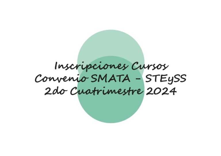 Inscripciones 2do cuatrimestre: Cursos Convenio SMATA – STEySS