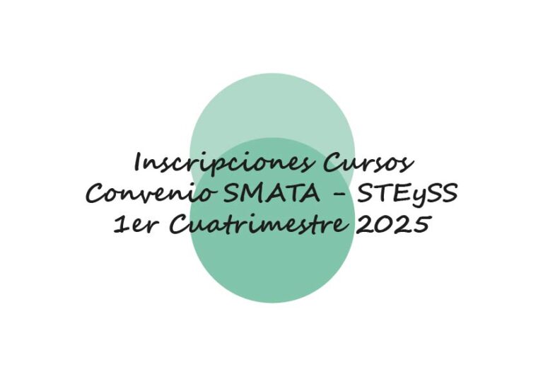 Inscripciones 1er Cuatrimestre: Cursos Convenio SMATA – STEySS